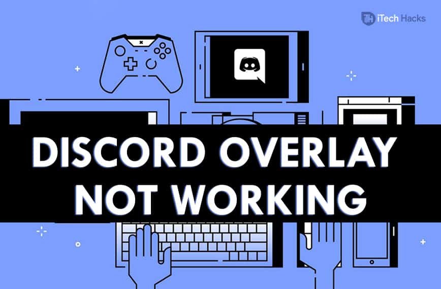 Discord Overlay Not Working – 6 Methods to Fix (2020) Discord Overlay Not Working – 6 Methods to Fix (2020)