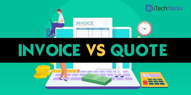 Differences Between Invoice and Quote: Comparison Table (2020) Differences Between Invoice and Quote: Comparison Table (2020)